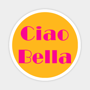 Ciao Bella Magnet